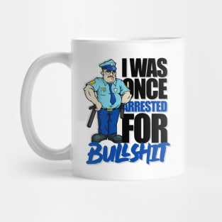 I WAS ONCE ARRESTED FOR Mug